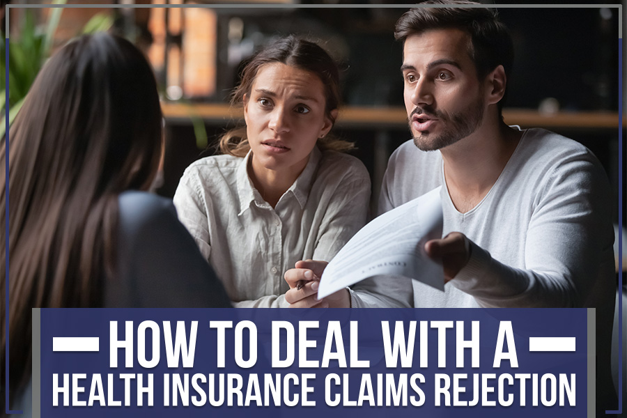 How To Deal With A Health Insurance Claims Rejection