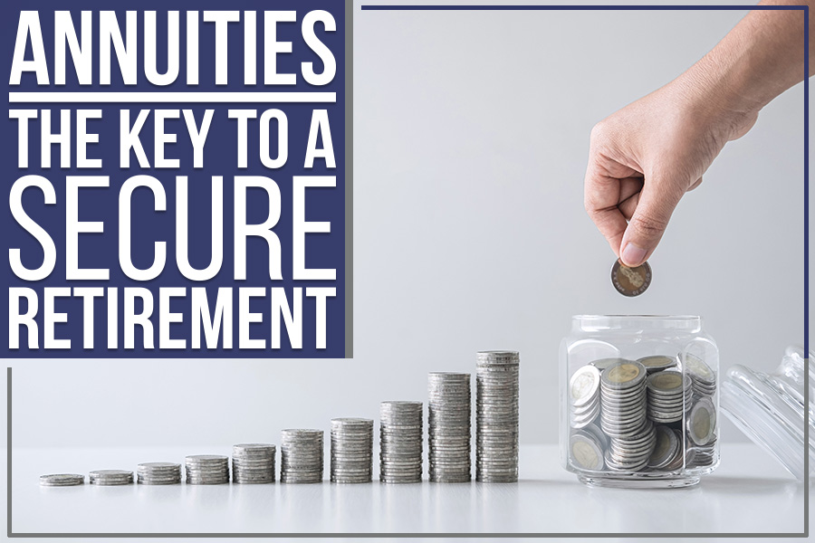 Annuities - The Key To A Secure Retirement