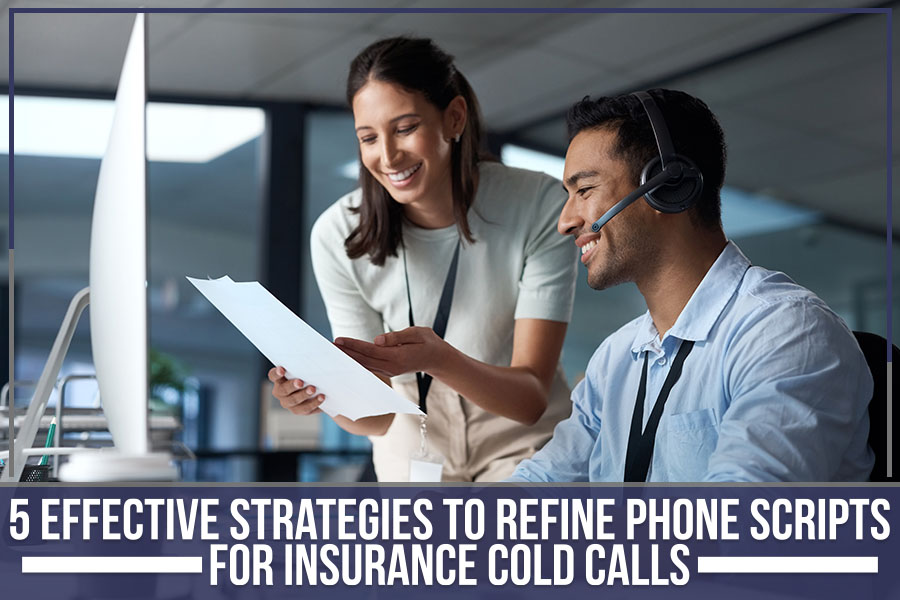 5 Effective Strategies To Refine Phone Scripts For Insurance Cold Calls